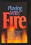 Playing with Fire: Dungeons and Dragons, Tunnels and Trolls, Chivalry and Sorcery, and other Fantasy Games