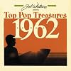 Joel Whitburn Presents: Top Pop Treasures 1962