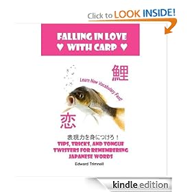 Falling in Love with Carp: Tips, Tricks, and Tongue Twisters for Remembering Japanese Words