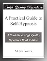 A Practical Guide to Self-Hypnosis