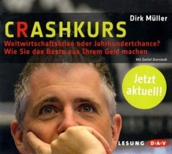 Produkt-Bild: Crashkurs: Weltwirtschaftskrise oder Jahrhundertchance? Wie Sie das Beste aus Ihrem Geld machen