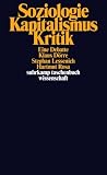 Soziologie - Kapitalismus - Kritik: Eine Debatte (suhrkamp taschenbuch wissenschaft) - Hartmut Rosa, Klaus D&ouml;rre, Stephan Lessenich