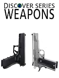 Weapons: Discover Series Picture Book for Kids (Kindle Kids Library)