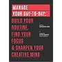 Manage Your Day-to-Day: Build Your Routine, Find Y&hellip by Jocelyn K. Glei