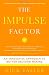 Image of The Impulse Factor: An Innovative Approach to Better Decision Making