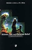 Science, life and Christian belief : a survey and assessment