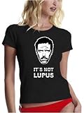 It s not LUPUS Dr.HOUSE T-SHIRT GIRLY versch. Farben