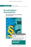 Produkt-Bild: Ihr rechtssicherer Internetauftritt. Von der Infoseite bis zum Online-Shop - ohne Rechtsstreit! (inkl. CD-ROM)