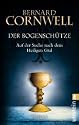 Der Bogenschütze: Auf der Suche nach dem Heiligen Gral
