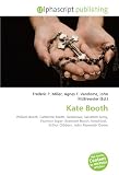 Kate Booth: William Booth, Catherine Booth, Gateshead, Salvation Army, Florence Soper, Bramwell Booth, Neuchâtel, Arthur Clibborn, John Alexander Dowie