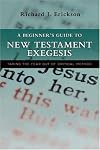 A Beginner's Guide to New Testament Exegesis: Taking the Fear Out of Critical Method