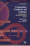 Computability, Complexity, and Languages, Second Edition: Fundamentals of Theoretical Computer Science (Computer Science and Scientific Computing)