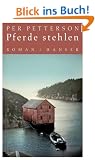 Pferde stehlen: Roman