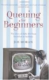 Queuing for Beginners: The Story of Daily Life from Breakfast to Bedtime