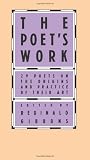 The Poets Work: 29 Poets on the Origins and Practice of Their Art