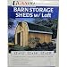 Barn Storage Sheds with Loft Plans