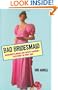 Bad Bridesmaid: Bachelorette Brawls and Taffeta Tantrums--Tales from the Front Lines