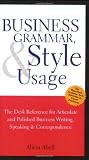 Buy : Business Grammar, Style & Usage: The Most Used Desk Reference for Articulate and Polished Business Writing and Speaking by Executives Worldwide