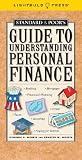 Standard & Poor's Guide to Understanding Personal Finance [STANDARD & POORS GT UNDERSTAND]