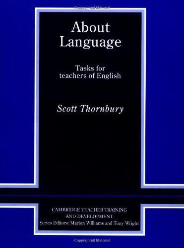 About Language - Tasks for Teachers of English (Cambridge Teacher Training and Development)