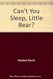 Can't you sleep, Little Bear?