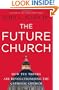 The Future Church: How Ten Trends are Revolutionizing the Catholic Church