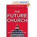 The Future Church: How Ten Trends are Revolutionizing the Catholic Church