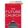 The Future Church: How Ten Trends are Revolutionizing the Catholic Church