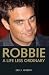 Book Robbie: A Life Less Ordinary