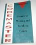 Codemaster: Secrets Of Making And Breaking Codes