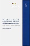The Reform of Class and Representative Actions in European Legal Systems: A New Framework for Collective Redress in Europe (Studies of the Oxford Institute of European and Comparative Law)
