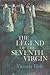 The Legend of the Seventh Virgin