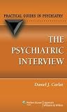 The Psychiatric Interview (Practical Guides in Psychiatry)