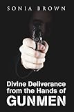 Divine deliverance from the hands of gunmen