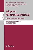Adaptive multimedia retrieval : context, exploration, and fusion : 8th International Workshop, AMR 2010, Linz, Austria, August 17-18, 2010 : revised selected papers