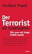 Der Terrorist als Gesetzgeber: Wie man mit Angst Politik macht