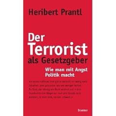 Der Terrorist als Gesetzgeber: Wie man mit Angst Politik macht