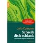 Schreib dich schlank: Der kreative Weg zum Wohlf�hl-Ich