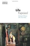Life Exposed: Biological Citizens after Chernobyl (In-Formation)