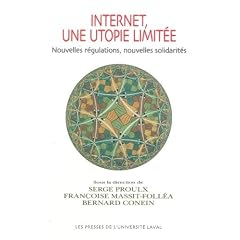 Internet, une utopie limit�e : Nouvelles r�gulations, nouvelles solidarit�s