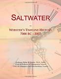 Saltwater: Websters Timeline History, 7000 BC - 2007