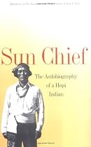 Sun Chief: Autobiography of a Hopi Indian (Western Americana) (Yale Western Americana Series)