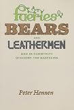 Faeries, Bears, and Leathermen: Men in Community Queering the Masculine