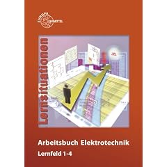 Arbeitsbuch Elektrotechnik. Lernfeld 1-4