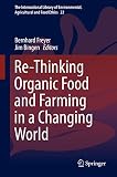 Re-thinking organic food and farming in a changing world