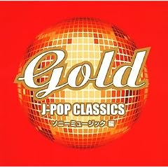 Gold~J-POP CLASSICS �\�j�[�~���[�W�b�N��