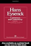 Hans Eysenck: Consensus And Controversy (Falmer International Master-Minds Challenged Series)