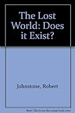 The lost world : does it exist?