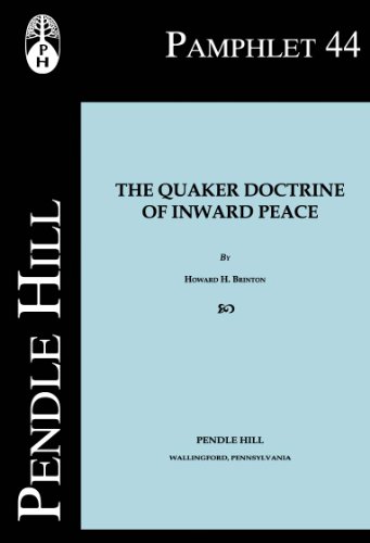 The Quaker Doctrine of Inner Peace (Pendle Hill Pamphlets Book 44)