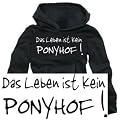Das LEBEN ist kein PONYHOF ! Kapuzen Sweatshirt schwarz